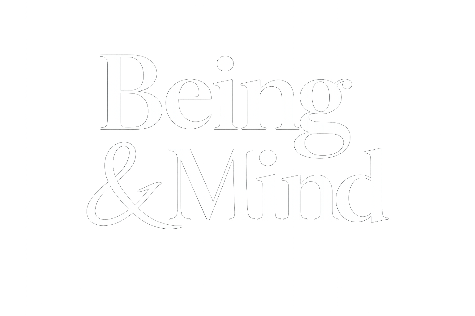 Being & Mind